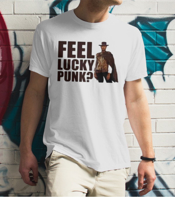 Feel Lucky Punk Clint Eastwood Wild West T-Shirt