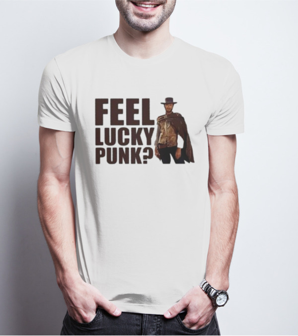 Feel Lucky Punk Clint Eastwood Wild West T-Shirt