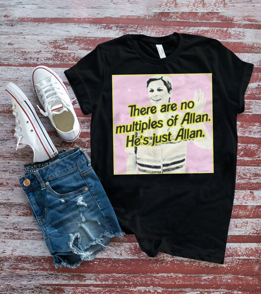 Bosssdog There Are No Multiples Of Allan He’s Just Allan Pink Background T-Shirt