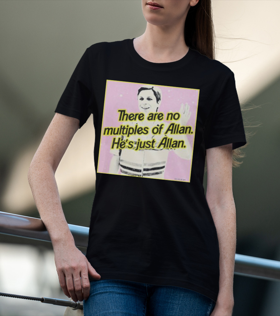 Bosssdog There Are No Multiples Of Allan He’s Just Allan Pink Background T-Shirt