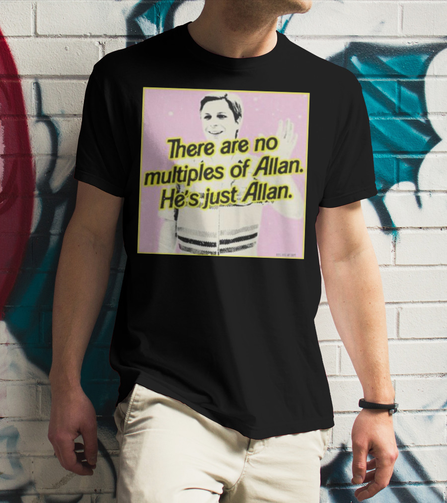 Bosssdog There Are No Multiples Of Allan He’s Just Allan Pink Background T-Shirt