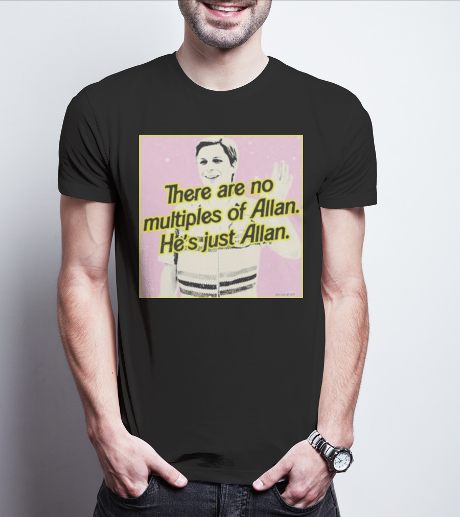Bosssdog There Are No Multiples Of Allan He’s Just Allan Pink Background T-Shirt