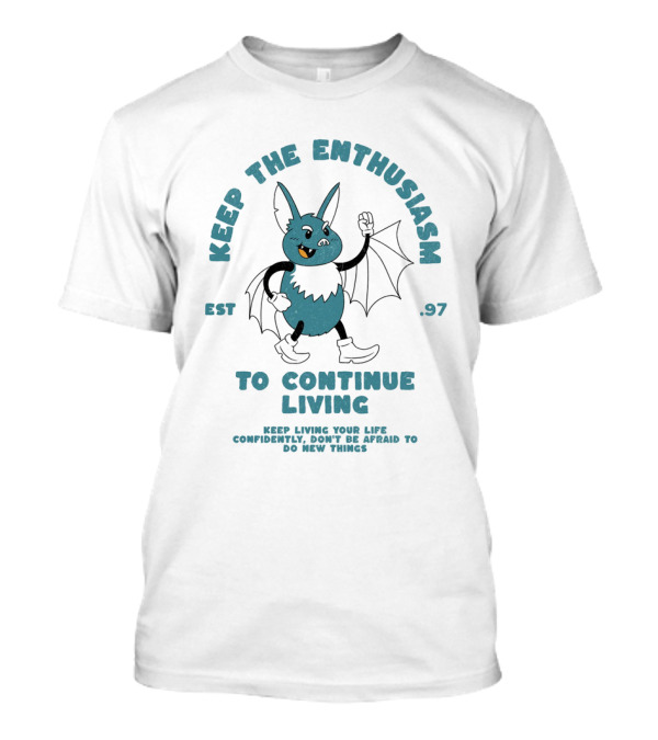 Keep The Enthusiasm Est. 97 To Continue Living Keep Living Your Life Confidently Don't Be Afraid To Do New Things T-Shirt