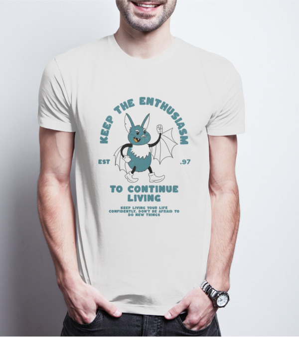 Keep The Enthusiasm Est. 97 To Continue Living Keep Living Your Life Confidently Don't Be Afraid To Do New Things T-Shirt