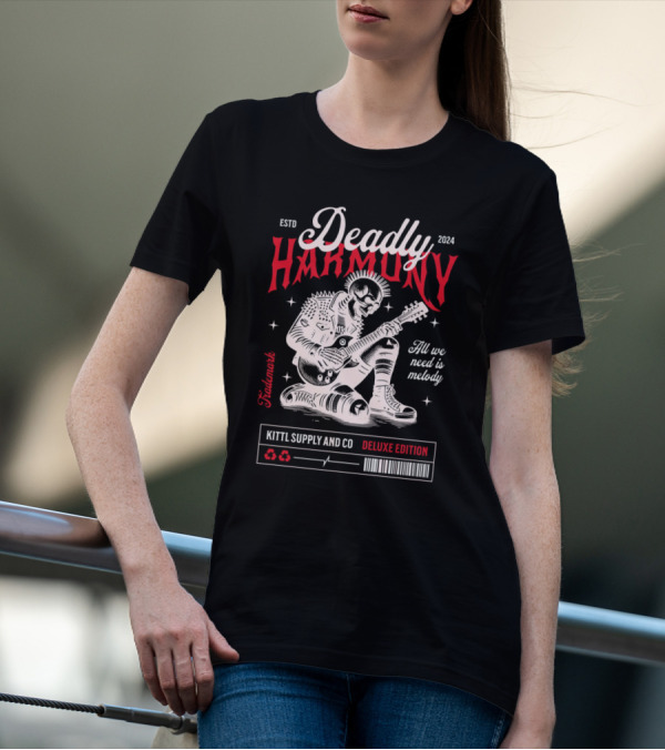 Deadly Harmony All We Need Is Melody Kittl Supply And Co Deluxe Edition T-Shirt