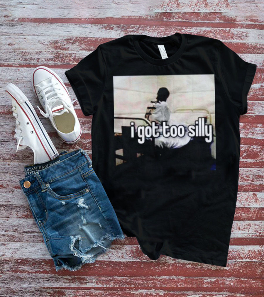 I Got Too Silly Padded Room Humor T-Shirt