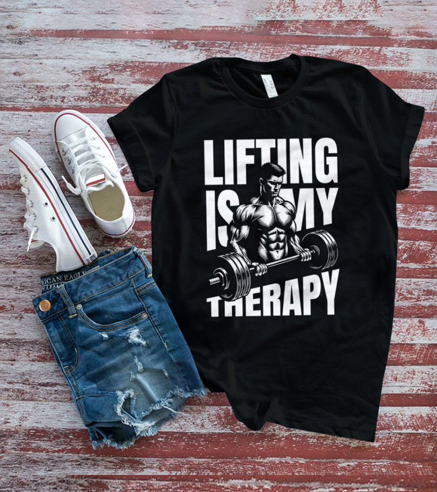Lifting Is My Therapy Fitness Motivation T-Shirt