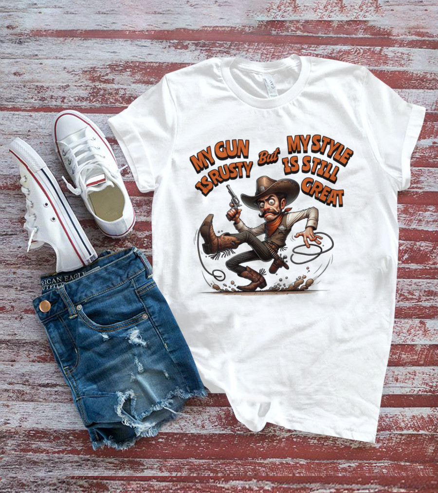 My Gun Is Rusty But My Style Is Still Great Cowboy Cartoon T-Shirt