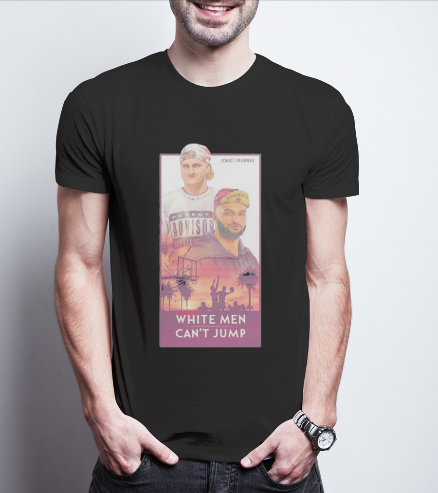 Lurk Designs White Men Can’t Jump Jokic Murray Parental Advisory Explicit Content T-Shirt