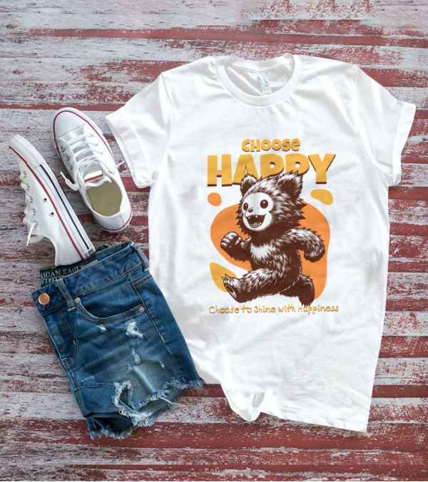 Choose Happy Choose To Shine With Happiness T-Shirt
