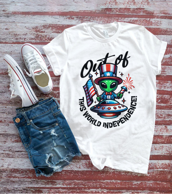 Out Of This World Independence Alien With American Flag And Uncle Sam Hat T-Shirt