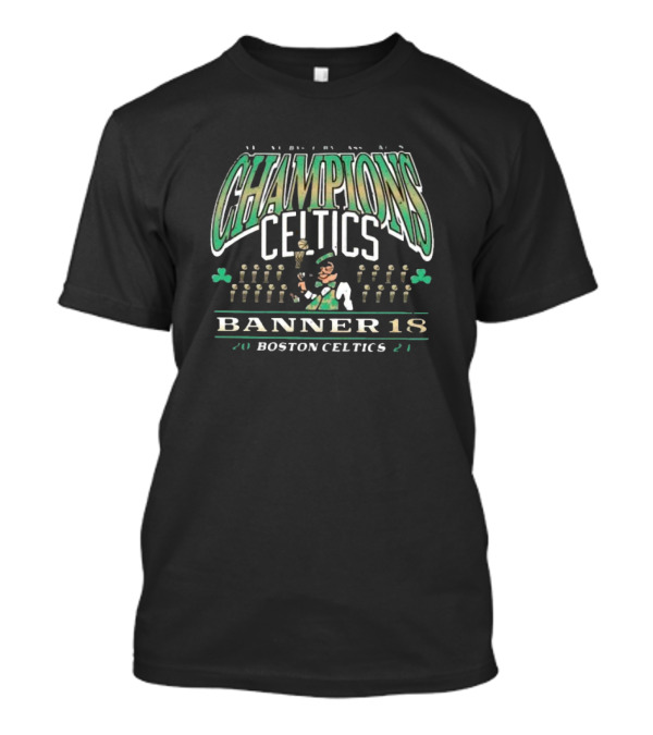 Boston Celtics Champions Celtics Banner 18 Boston Celtics T-Shirt