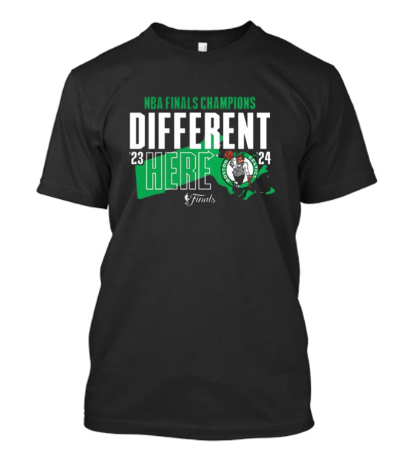 NBA Finals Champions 2024 Boston Celtics Different Here '23 '24 T-Shirt