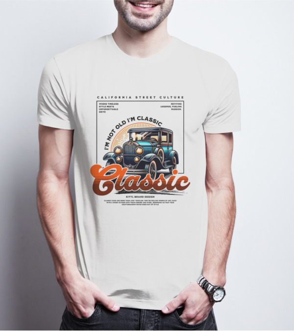 California Street Culture Classic Car Retro Design I'm Not Old I'm Classic T-Shirt