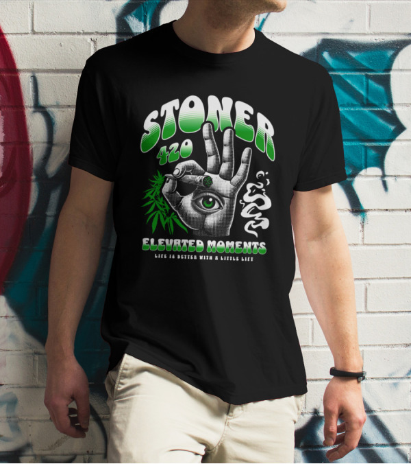 Stoner 420 Elevated Moments Life Is Better With A Little Lift T-Shirt