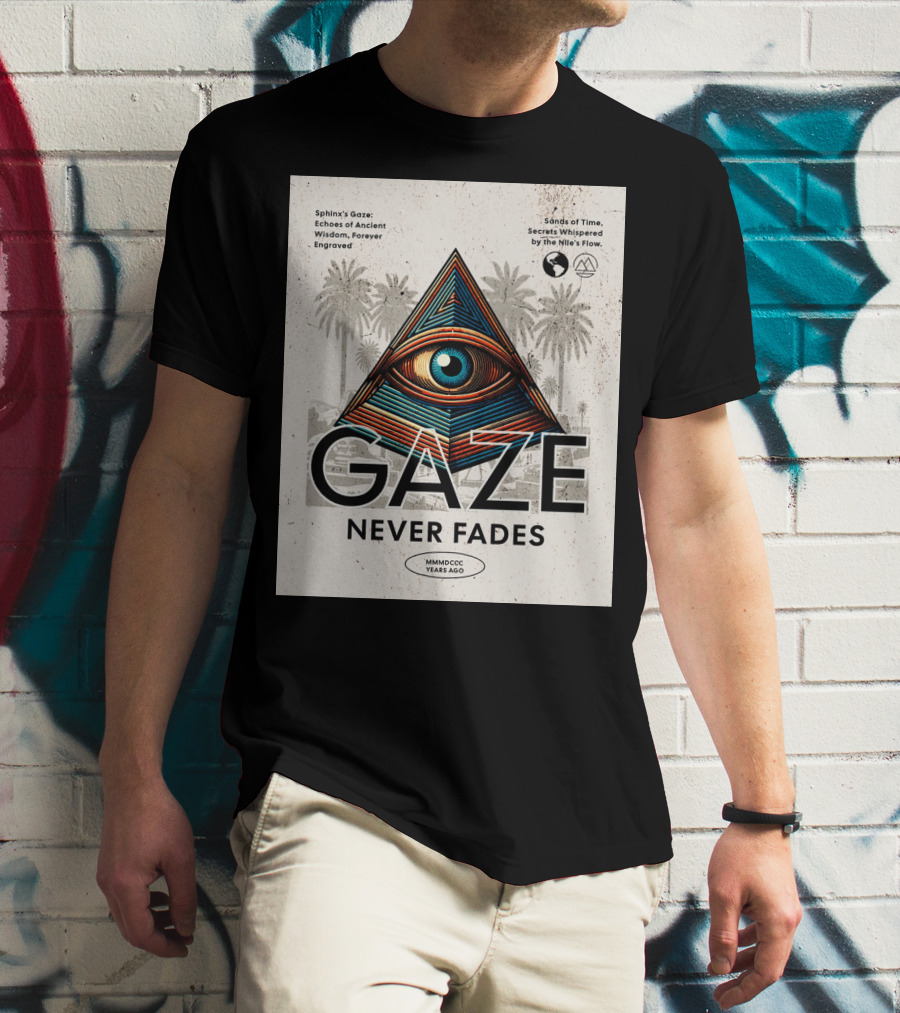 Gaze Never Fades Sphinx's Gaze Echoes Of Ancient Wisdom Forever Engraved Sands Of Time Secrets Whispered By The Nile's Flow MMMDCCC Years Ago T-Shirt