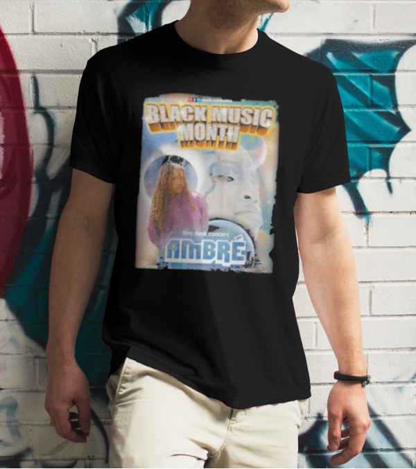 Black Music Month NPR Tiny Desk Concert Ambre Celebrates T-Shirt