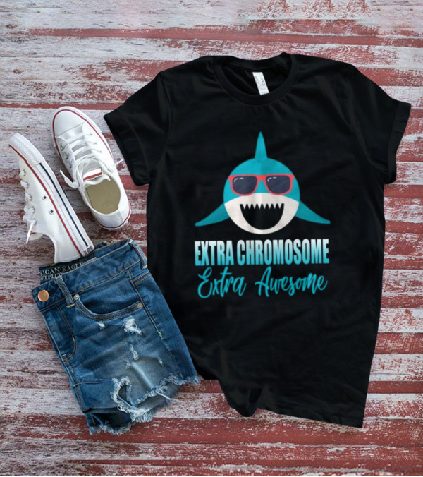 Extra Chromosome Extra Awesome Shark Sunglasses T-Shirt