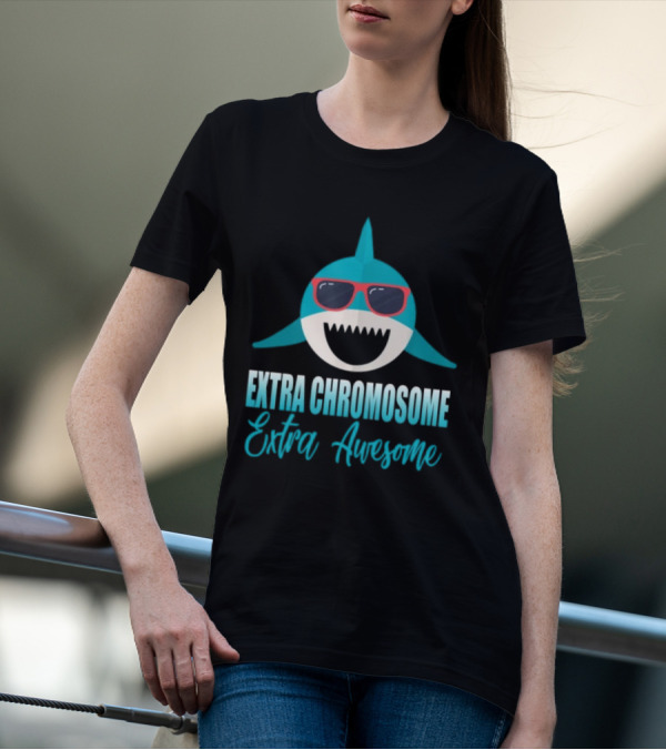Extra Chromosome Extra Awesome Shark Sunglasses T-Shirt