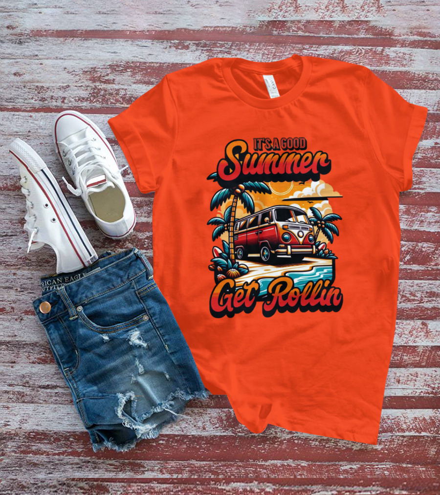 It's A Good Summer Get Rollin T-Shirt