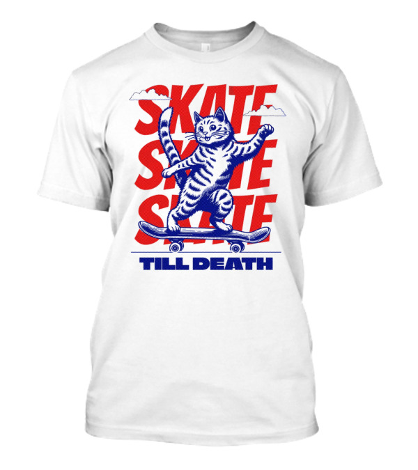 Skate Till Death Cat Riding Skateboard T-Shirt
