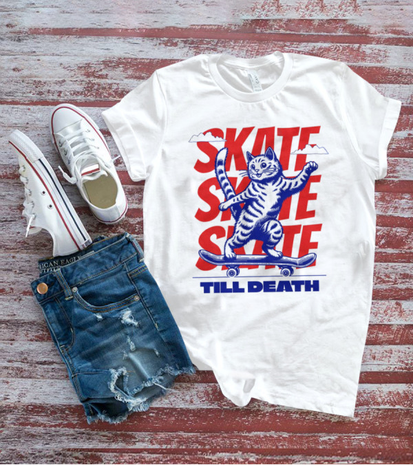 Skate Till Death Cat Riding Skateboard T-Shirt