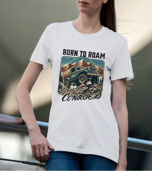 Born To Roam Built To Conquer Vintage Adventure Off-Road Truck Mountains T-Shirt