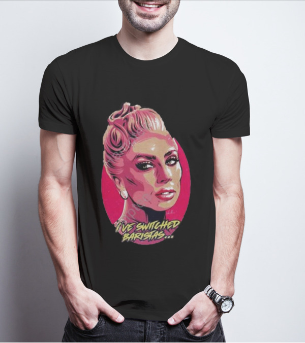 Lady Gaga I’ve Switched Baristas Pop T-Shirt