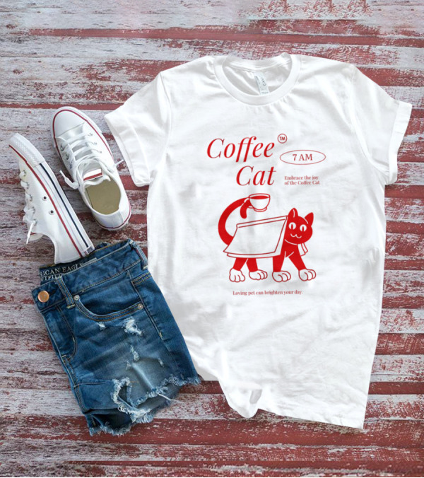 Coffee Cat 7 AM Embrace The Joy Of The Coffee Cat T-Shirt