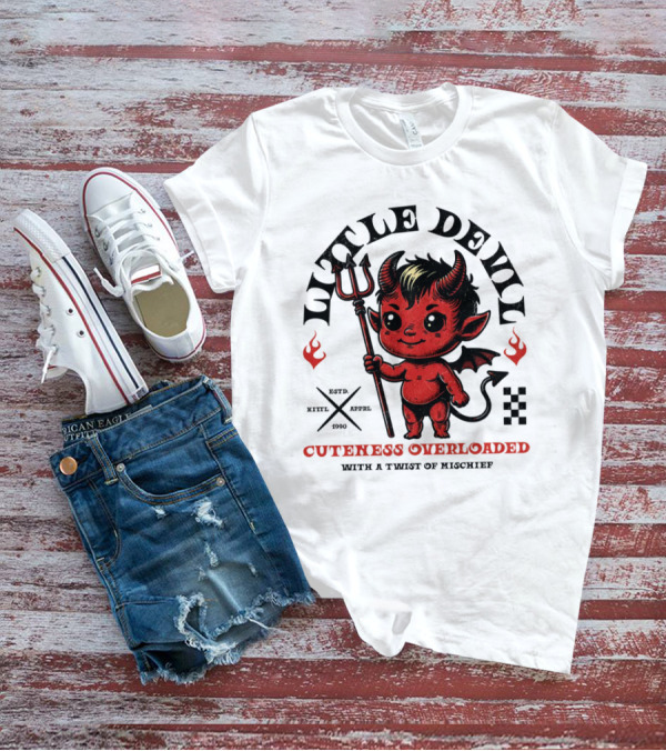 Little Devil Cuteness Overloaded With A Twist Of Mischief T-Shirt
