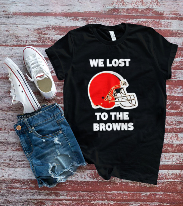 We Lost To The Browns George Kittle Football Humor T-Shirt