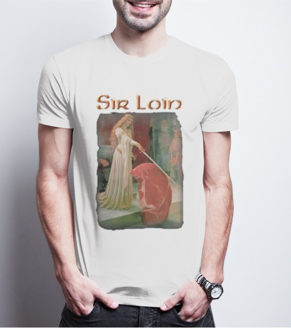 Sir Loin Knighted Steak Ceremony T-Shirt
