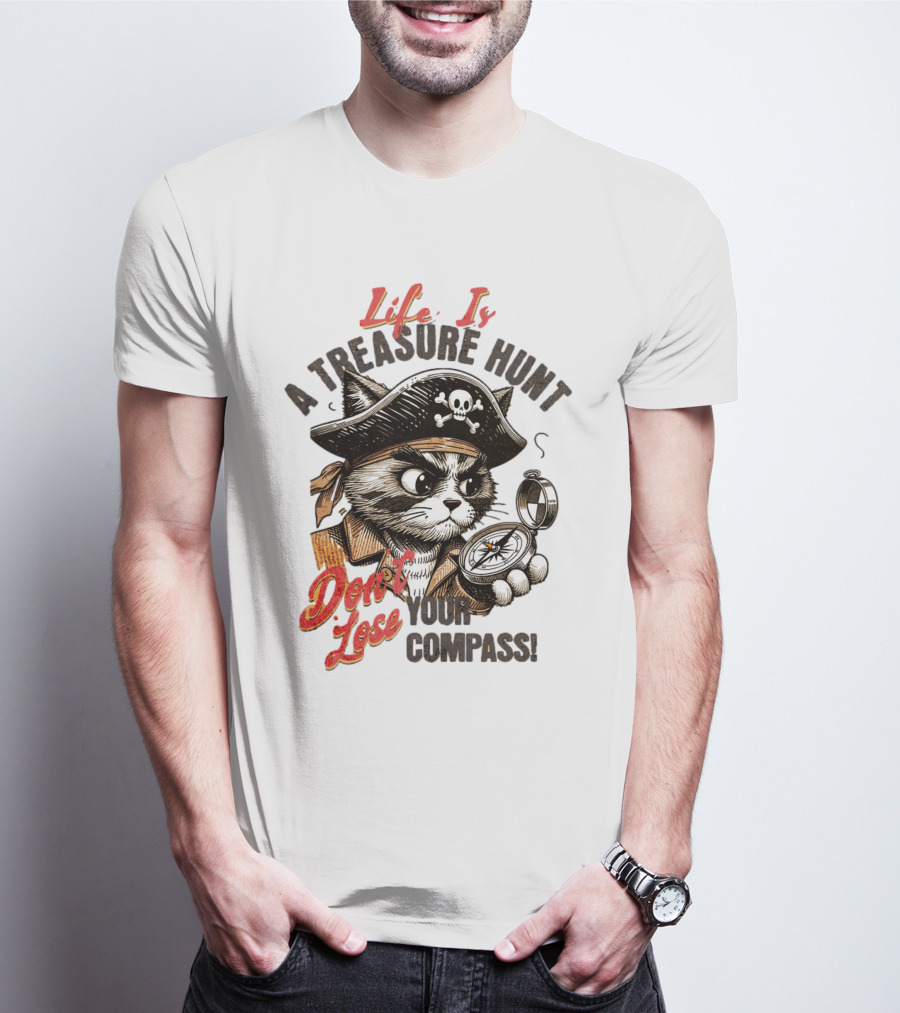 Life Is A Treasure Hunt Don't Lose Your Compass T-Shirt