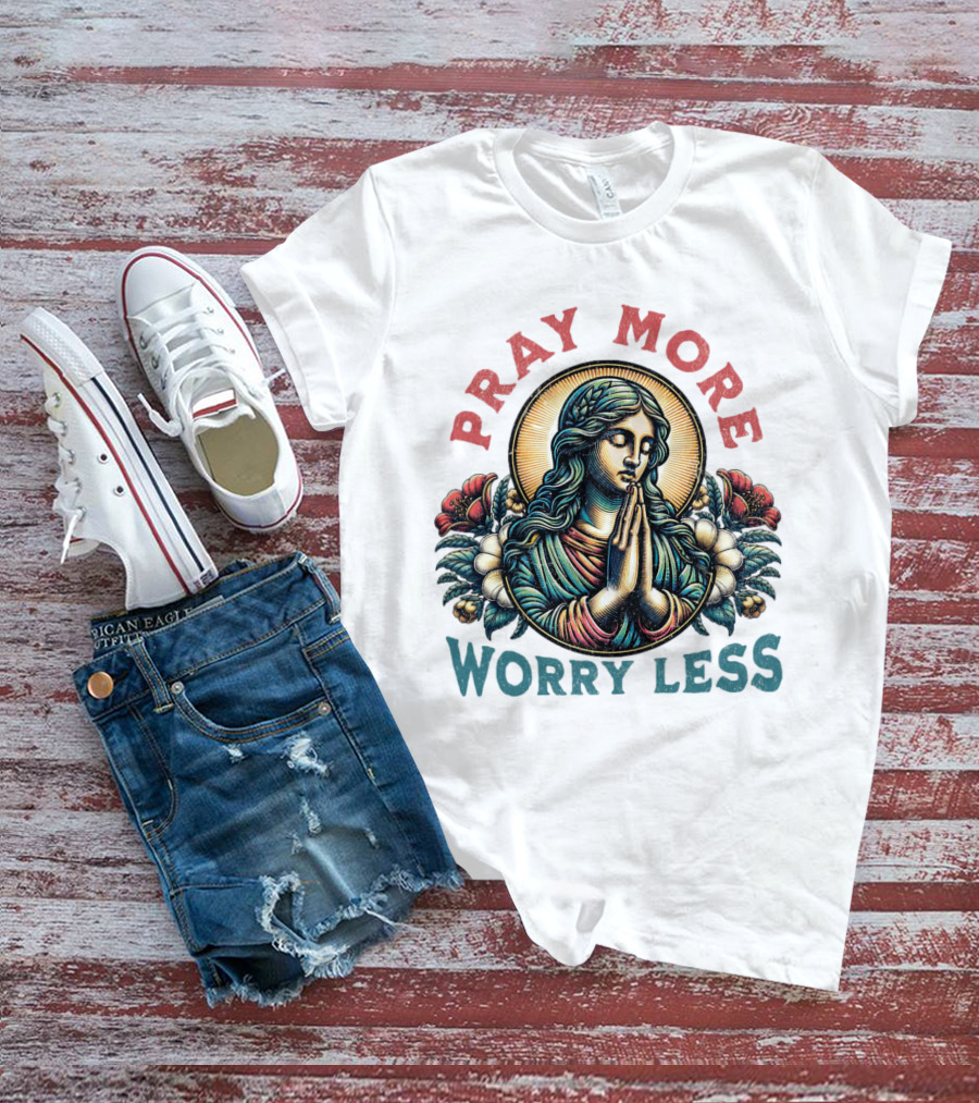 Pray More Worry Less Serene Prayer T-Shirt