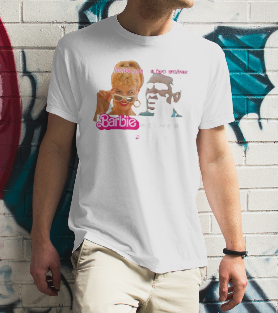 Inside You Are Two Wolves Barbieheimer T-Shirt