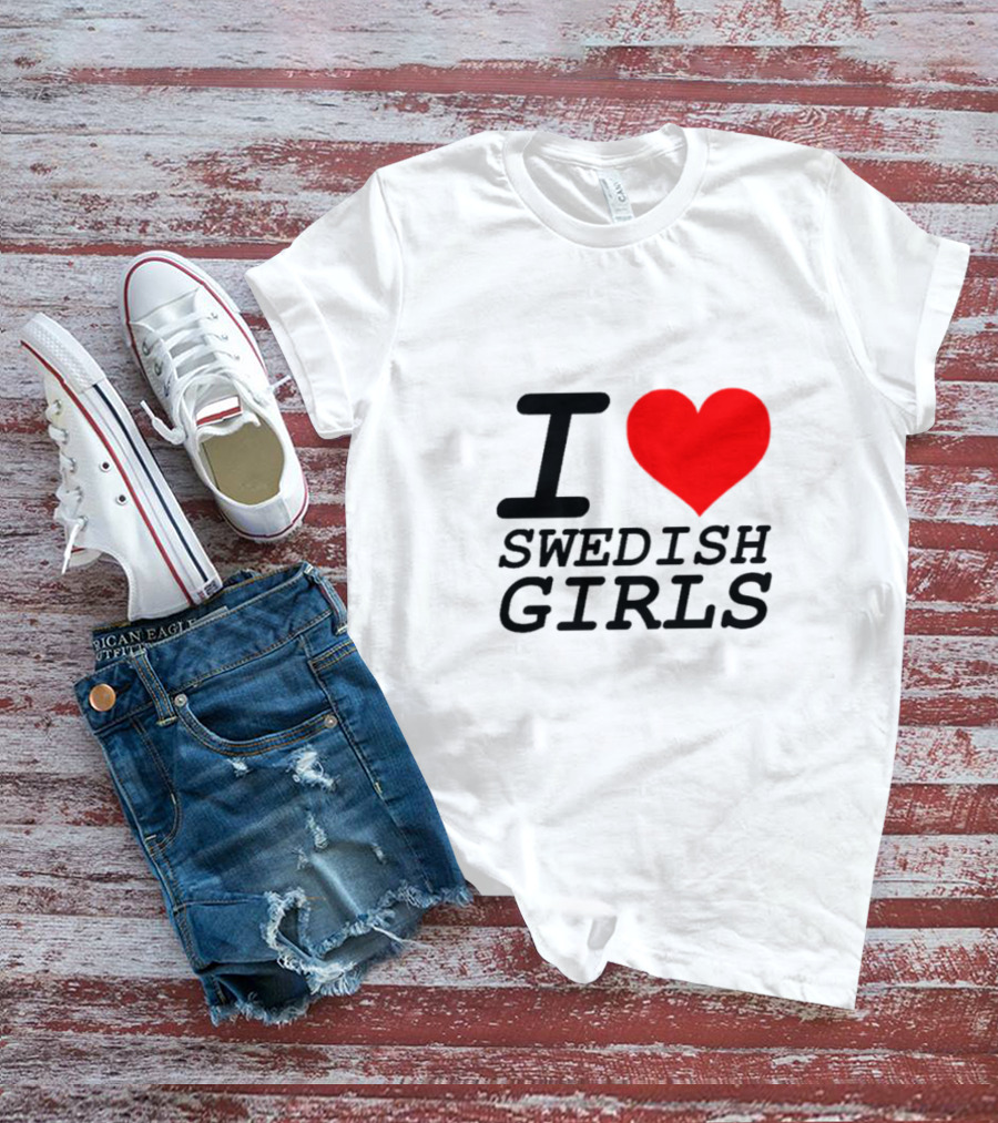 I Heart Swedish Girls T-Shirt