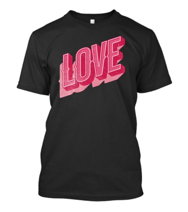 Love Typography Valentines Day Shirt Bold Lettering T-Shirt