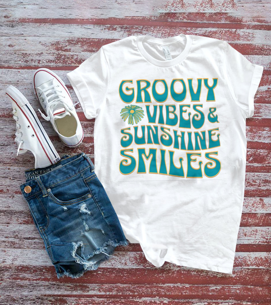 Groovy Vibes And Sunshine Smiles T-Shirt