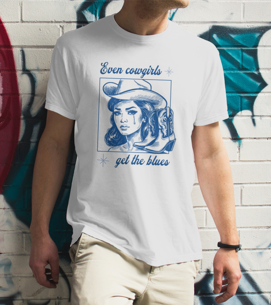 Even Cowgirls Get The Blues T-Shirt