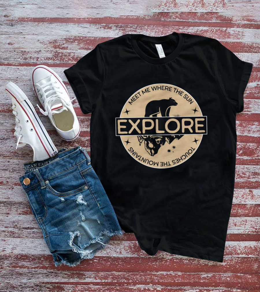 MEET ME WHERE THE SUN TOUCHES THE MOUNTAINS EXPLORE BEAR BADGE T-Shirt