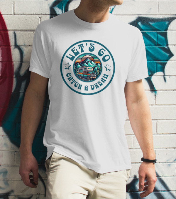 Let's Go Catch A Dream Adventure Camper Mountain Scene T-Shirt