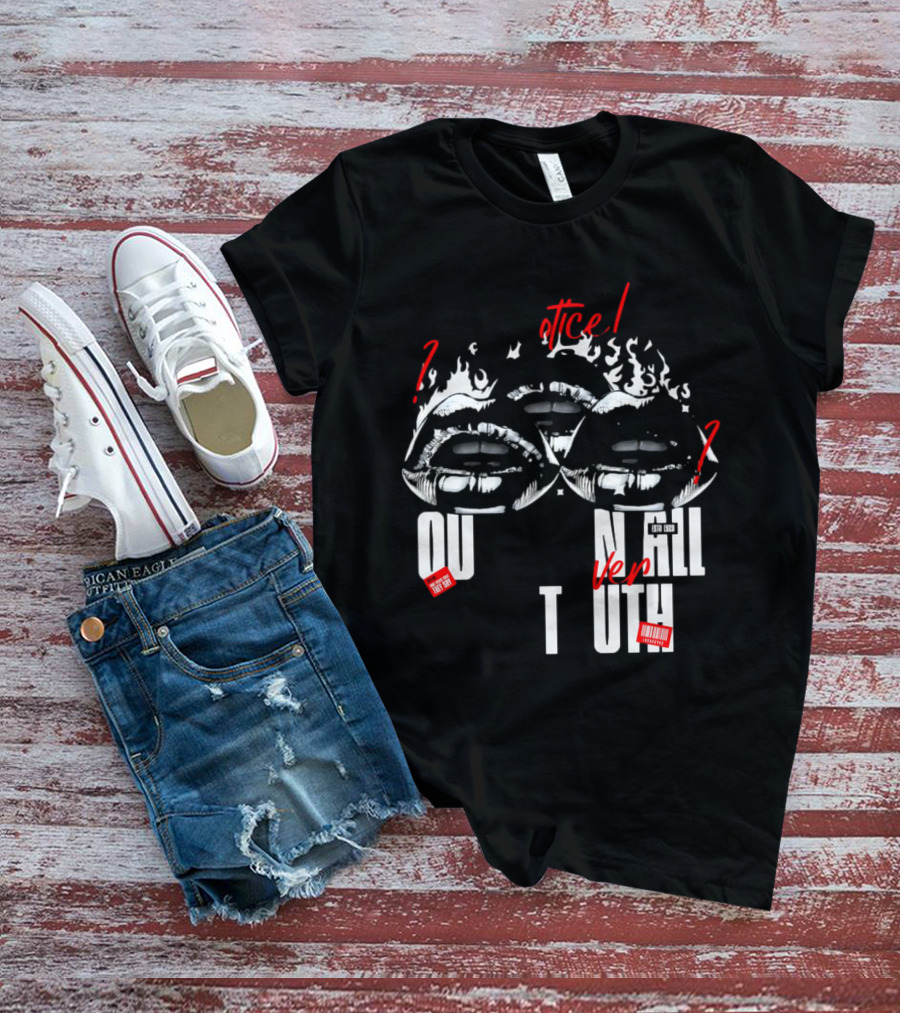 Out Veril Truth Notice Lips Question Flames T-Shirt