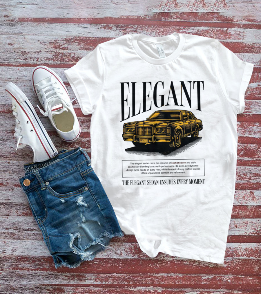 ELEGANT Sedan Sophistication Style Performance Comfort T-Shirt