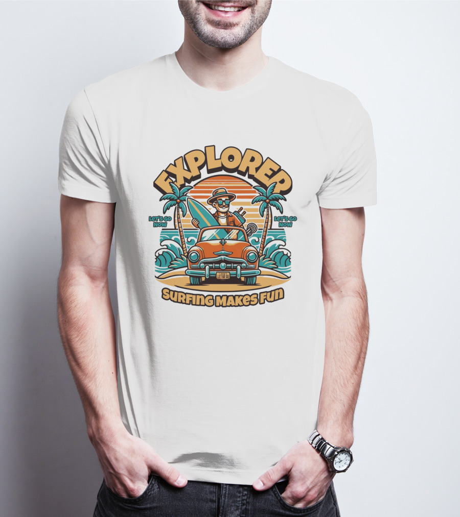 EXPLORER SURFING MAKES FUN LET'S GO NOW T-Shirt