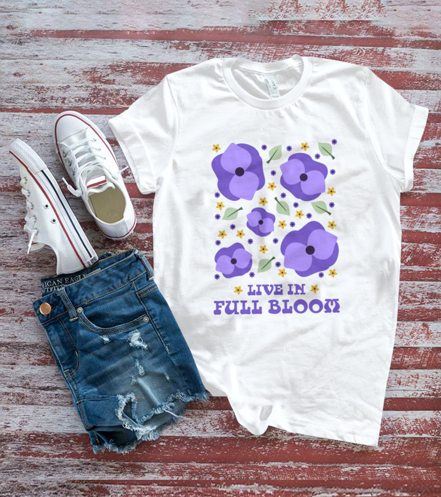 LIVE IN FULL BLOOM FLOWERS AND LEAVES T-Shirt