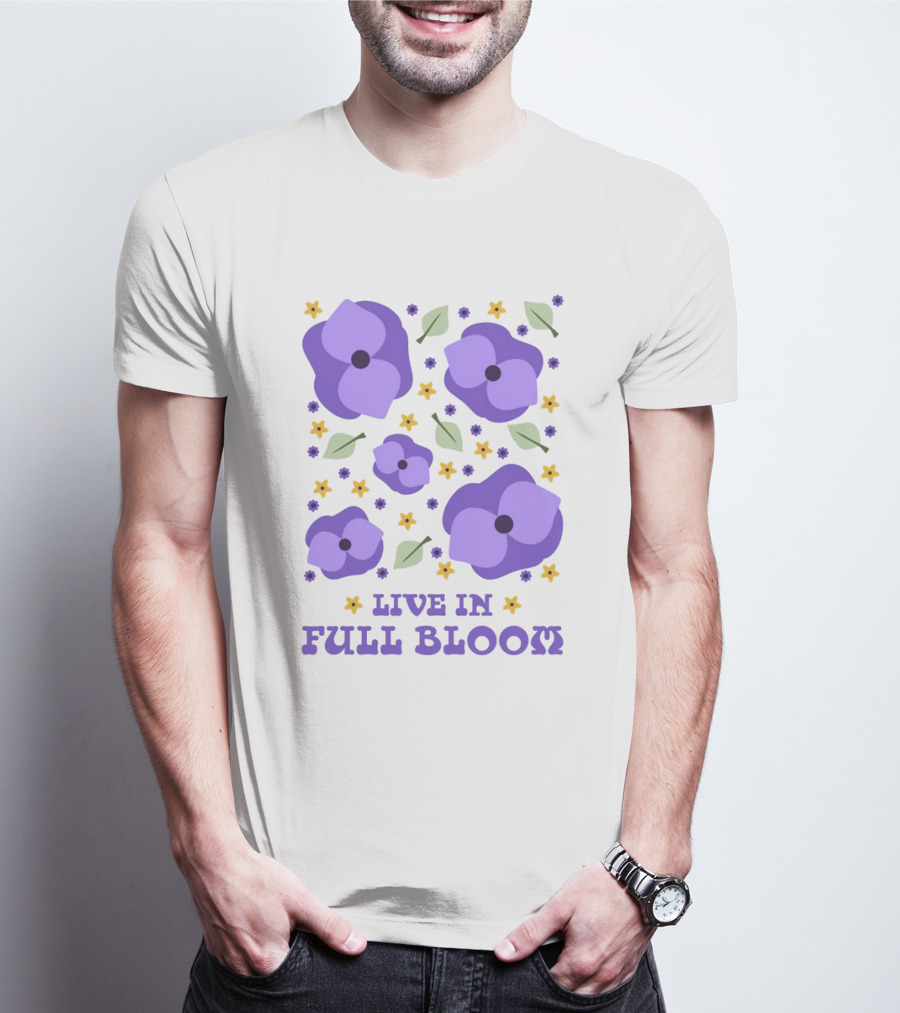 LIVE IN FULL BLOOM FLOWERS AND LEAVES T-Shirt