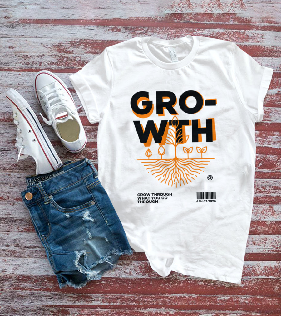 GROWTH Grow Through What You Go Through T-Shirt