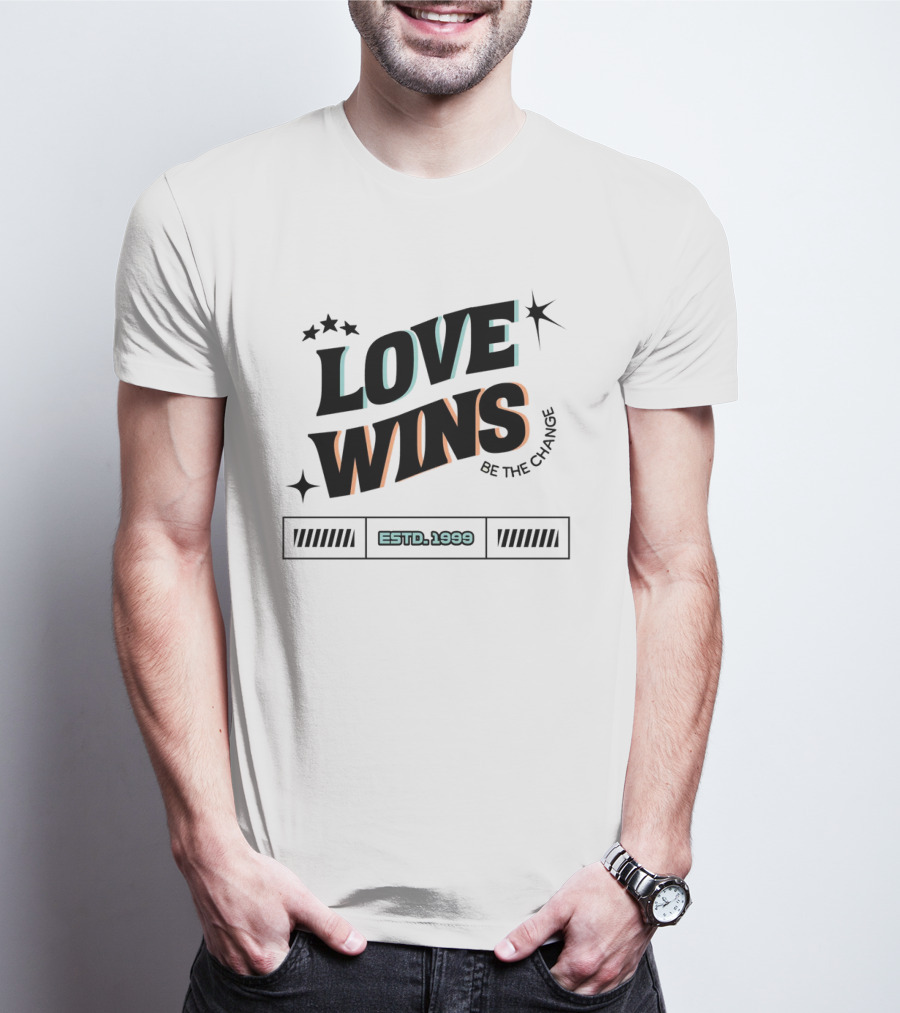 LOVE WINS Be The Change ESTD. 1999 T-Shirt