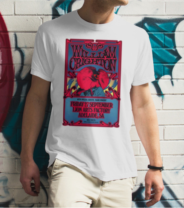 William Crighton With Special Guests Mark Vincent Live At Lion Arts Factory Adelaide SA Friday 27 September T-Shirt