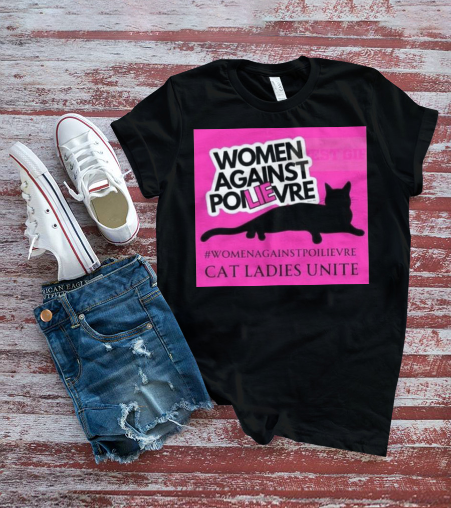 Women Against Poilievre Cat Ladies Unite #WomenAgainstPoilievre T-Shirt
